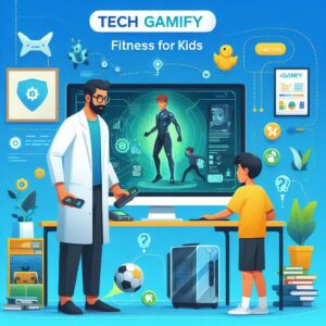 tech gamify fitness for kid